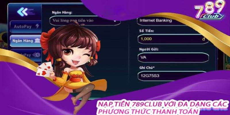 Lưu ý quan trọng khi nạp tiền 789club bạn cần nắm rõ