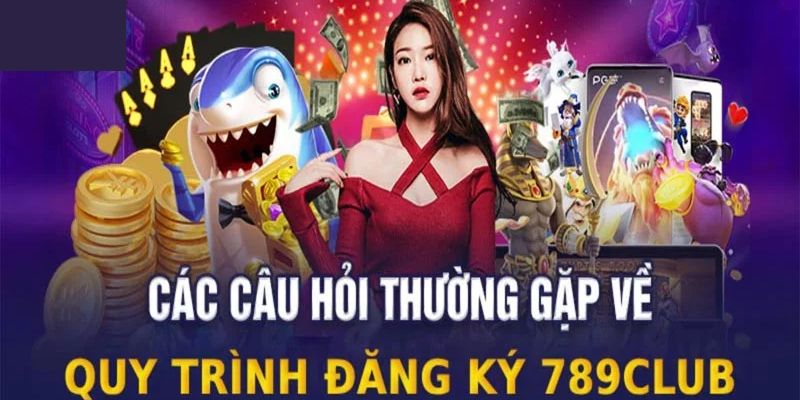 Câu hỏi về 789Club tài khoản?